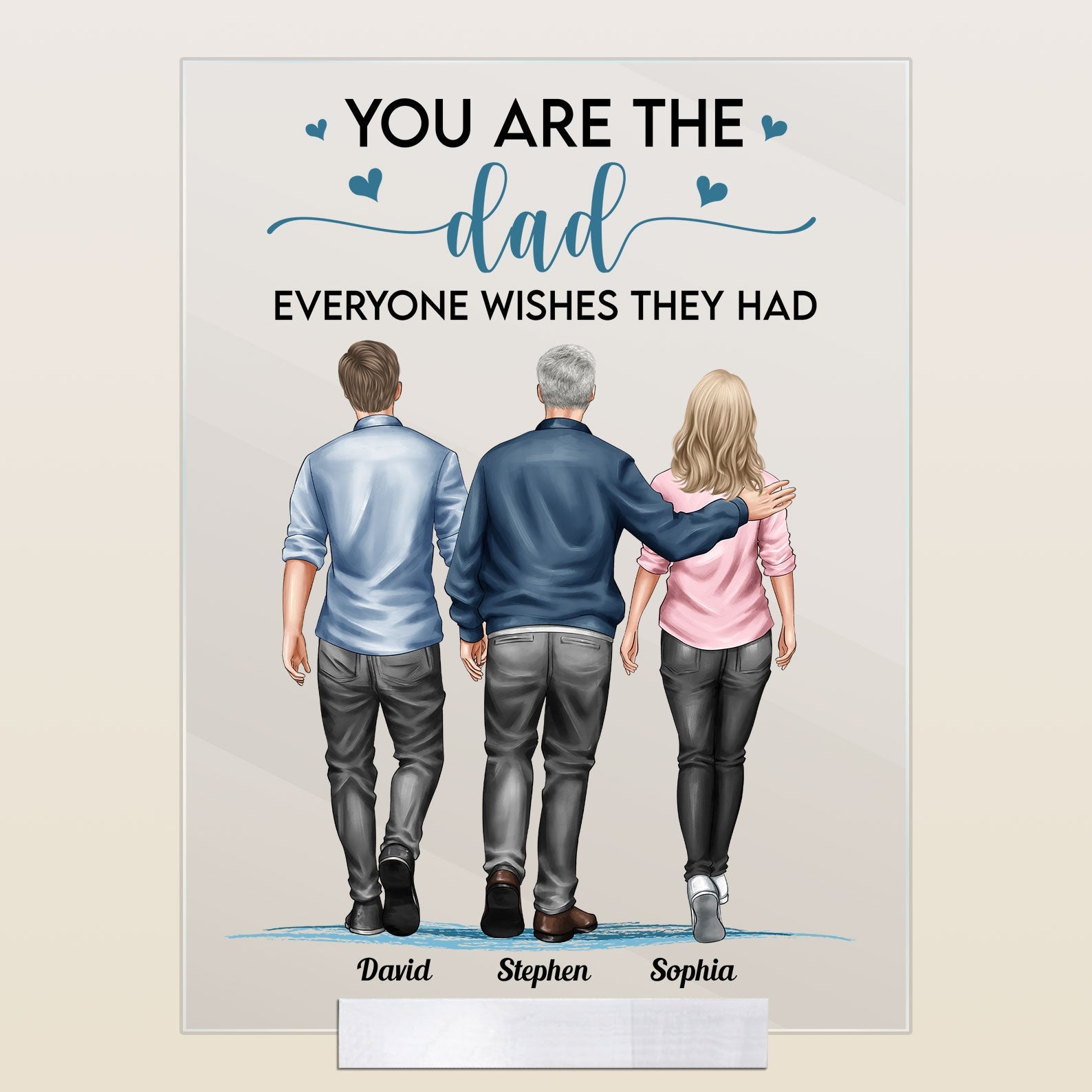 You Are The Dad Everyone Wishes They Had - Personalized Acrylic Plaque