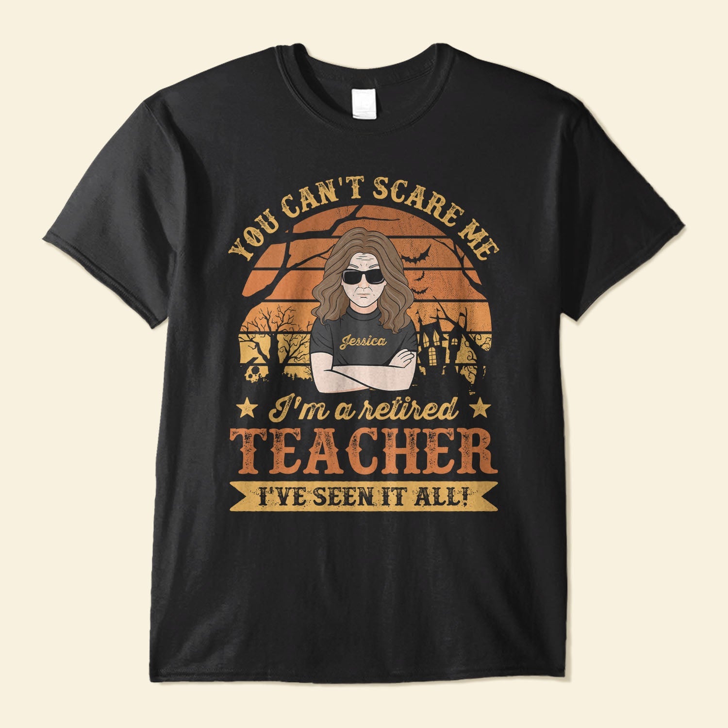You Can't Scare Me, I've Seen It All - Personalized Shirt