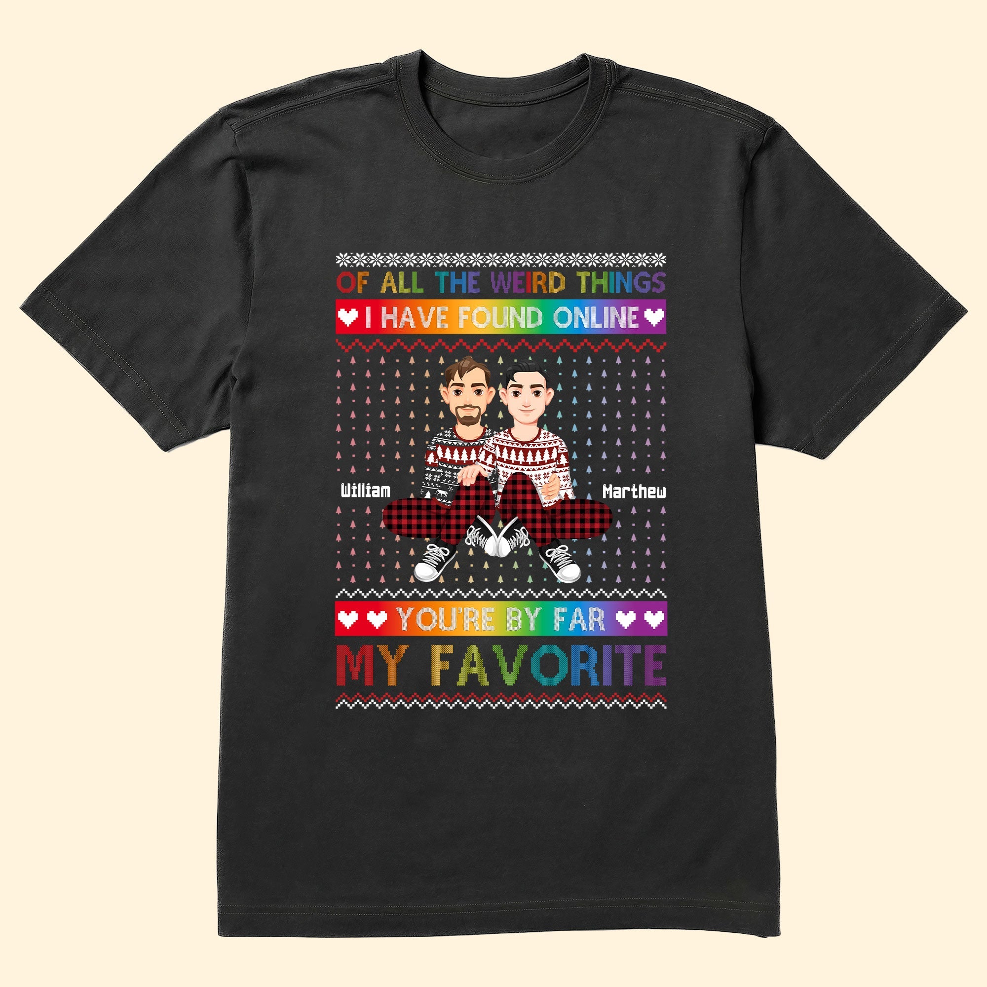 You're By Far My Favorite I Found Online  - Personalized Photo Shirt