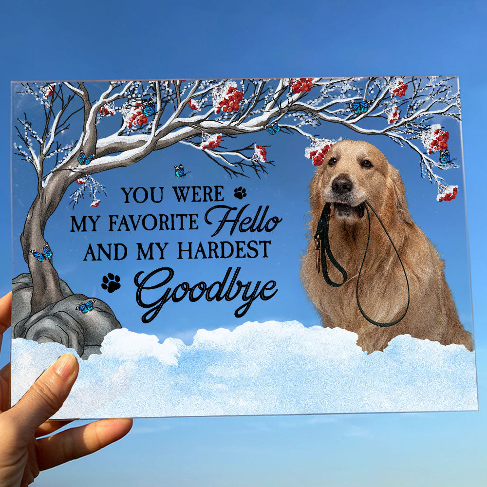 You Were My Favorite Hello And My Hardest Goodbye - Personalized Acrylic Photo Plaque