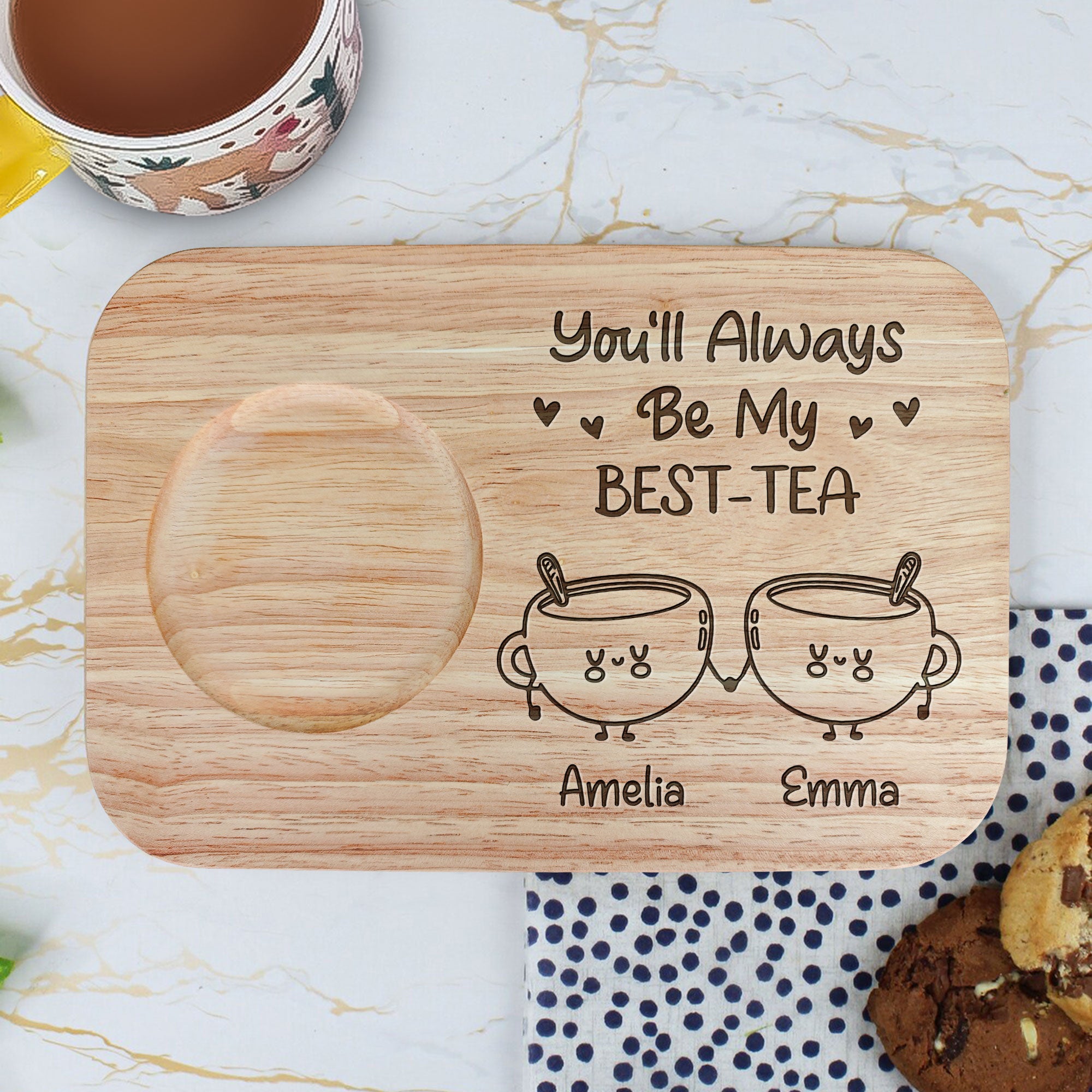 You'll Always Be My Best-Tea - Custom Engraved Wooden Tea & Biscuit Board