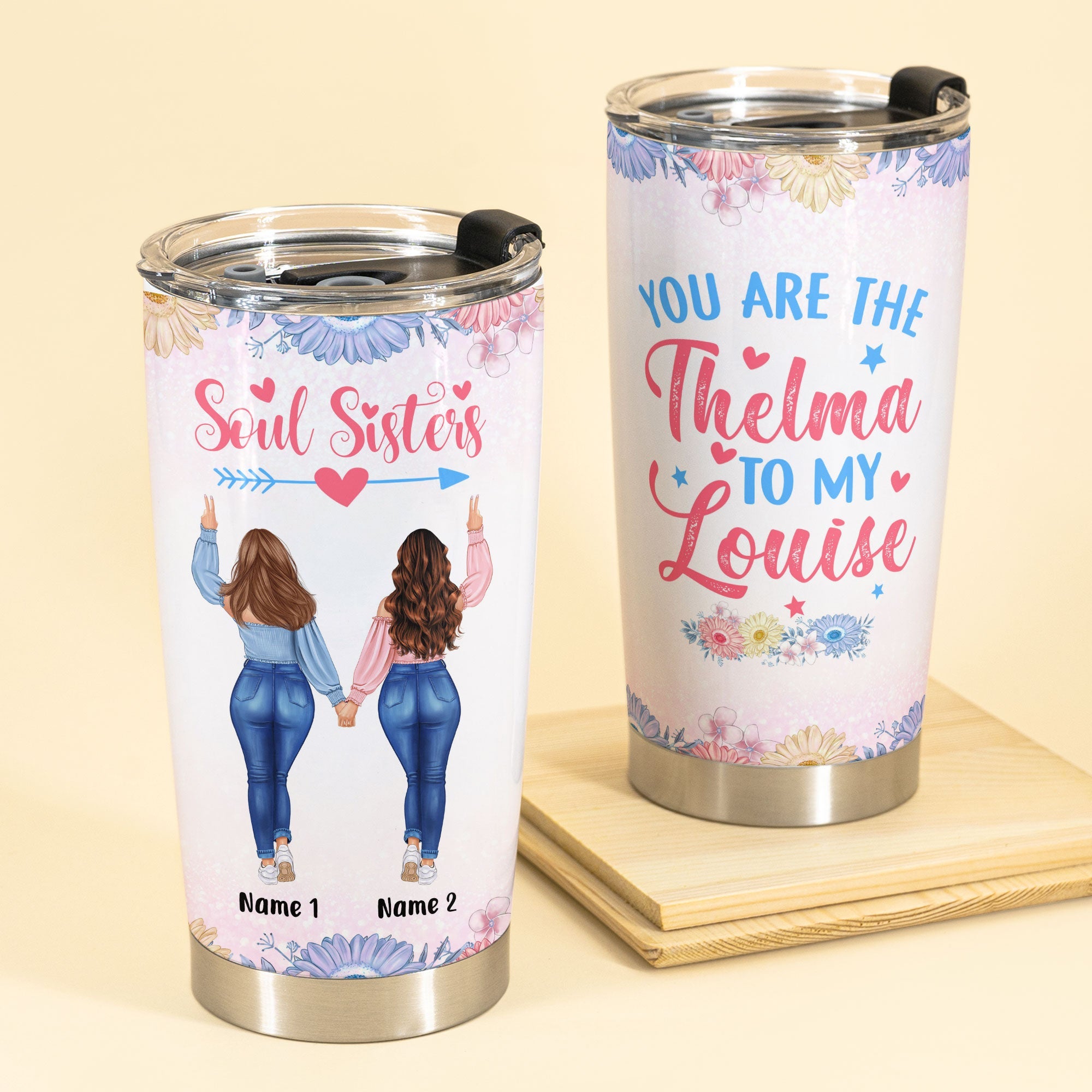 You Are The Thelma To My Louise, Soul Sisters Custom Tumbler, Gifts For Besties, Soul Sisters