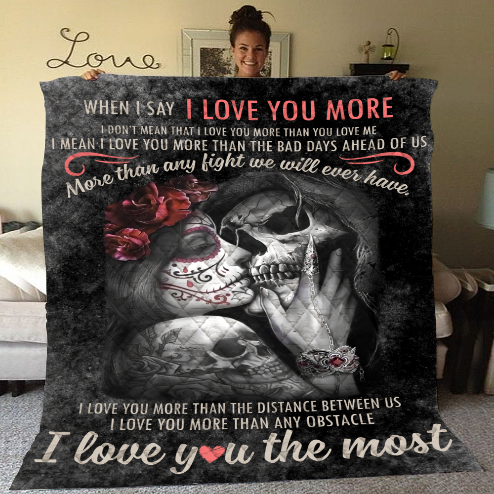 I Love You More I Love You The Most Skull Blanket Gift For Him For Her-A Loves Gift