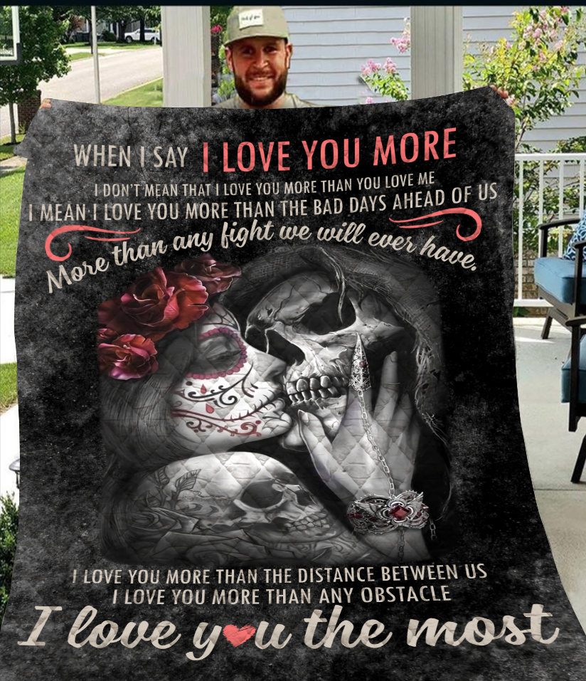 I Love You More I Love You The Most Skull Blanket Gift For Him For Her-A Loves Gift