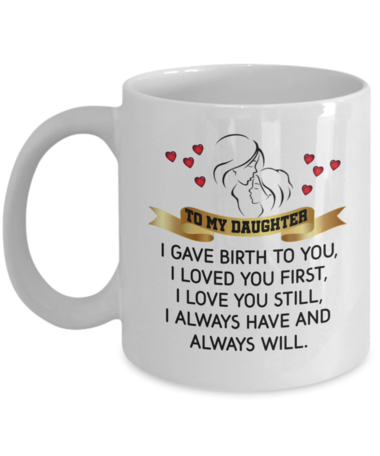 Great Gifts Coffee Mugs Funny For Daughter-A Loves Gift