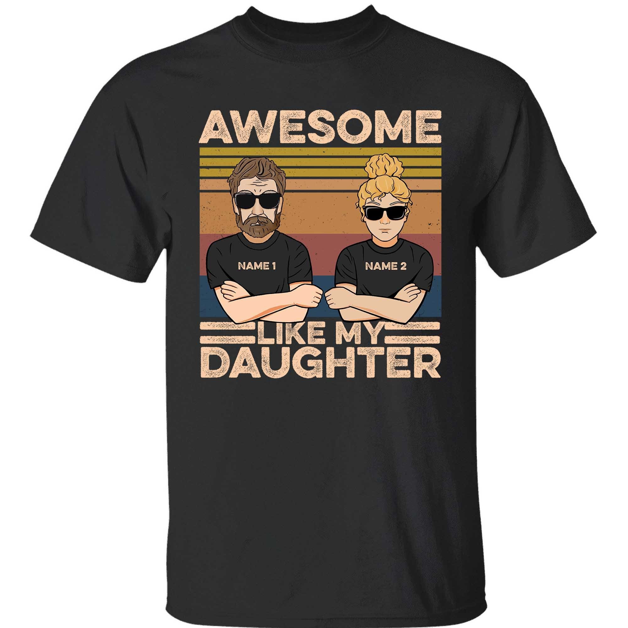 Awesome Like My Daughter - Personalized Shirt - Man And Woman Illustration