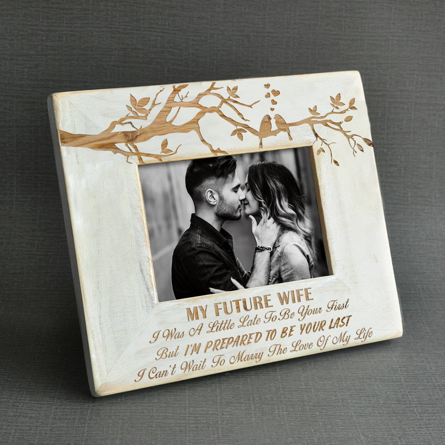 MY FUTURE WIFE - I'M PREPARED TO BE YOUR LAST - WOOD FRAME