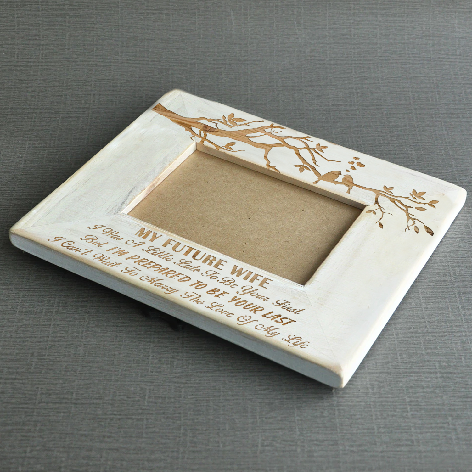 MY FUTURE WIFE - I'M PREPARED TO BE YOUR LAST - WOOD FRAME
