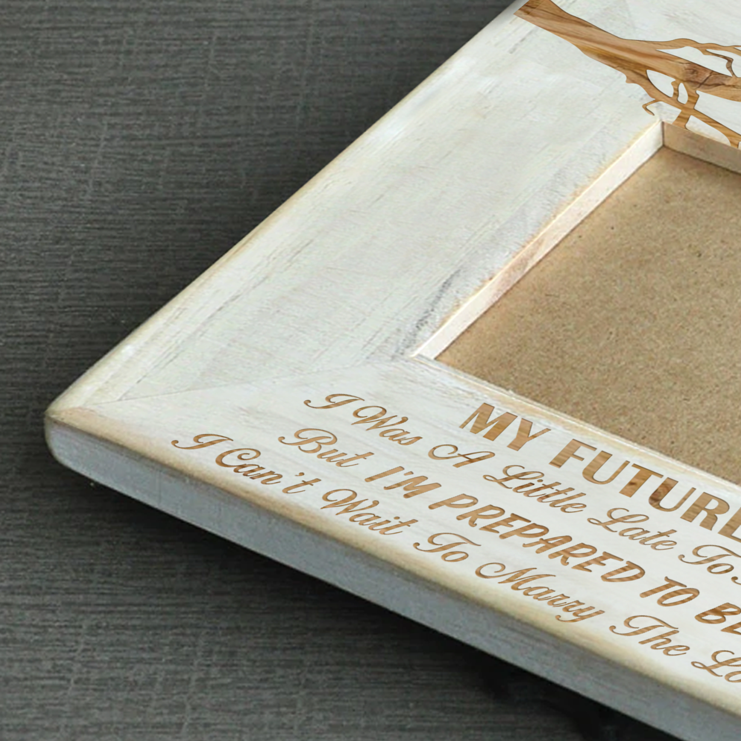 MY FUTURE WIFE - I'M PREPARED TO BE YOUR LAST - WOOD FRAME