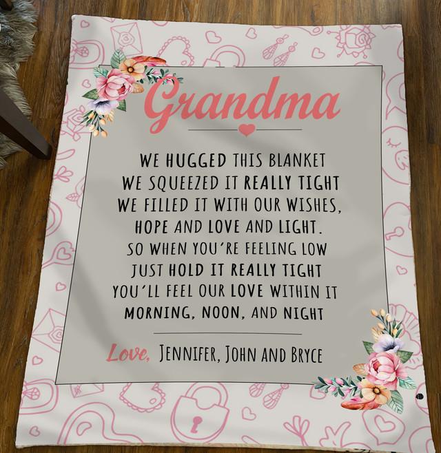 Customized We Hugged This Blanket We Squeezed It Really Tight Gift For Grandma Blanket-A Loves Gift