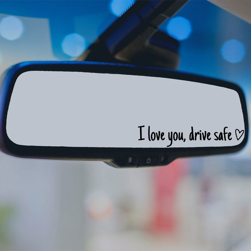I Love You Drive Safe Mirror Decal