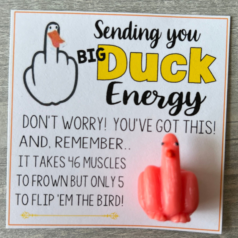 Sending You BIG DUCK ENERGY