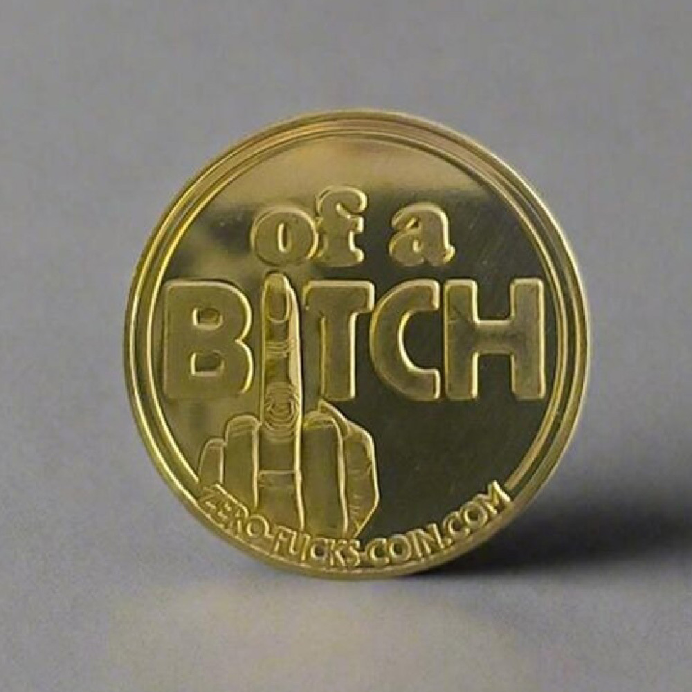 You're Kind ( of a b*tch )  Coin