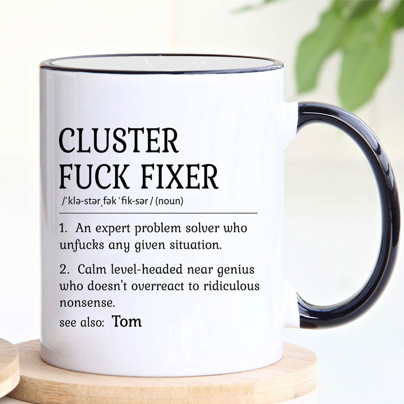 Personalized Cluster Fuck Fixer Coffee Mug