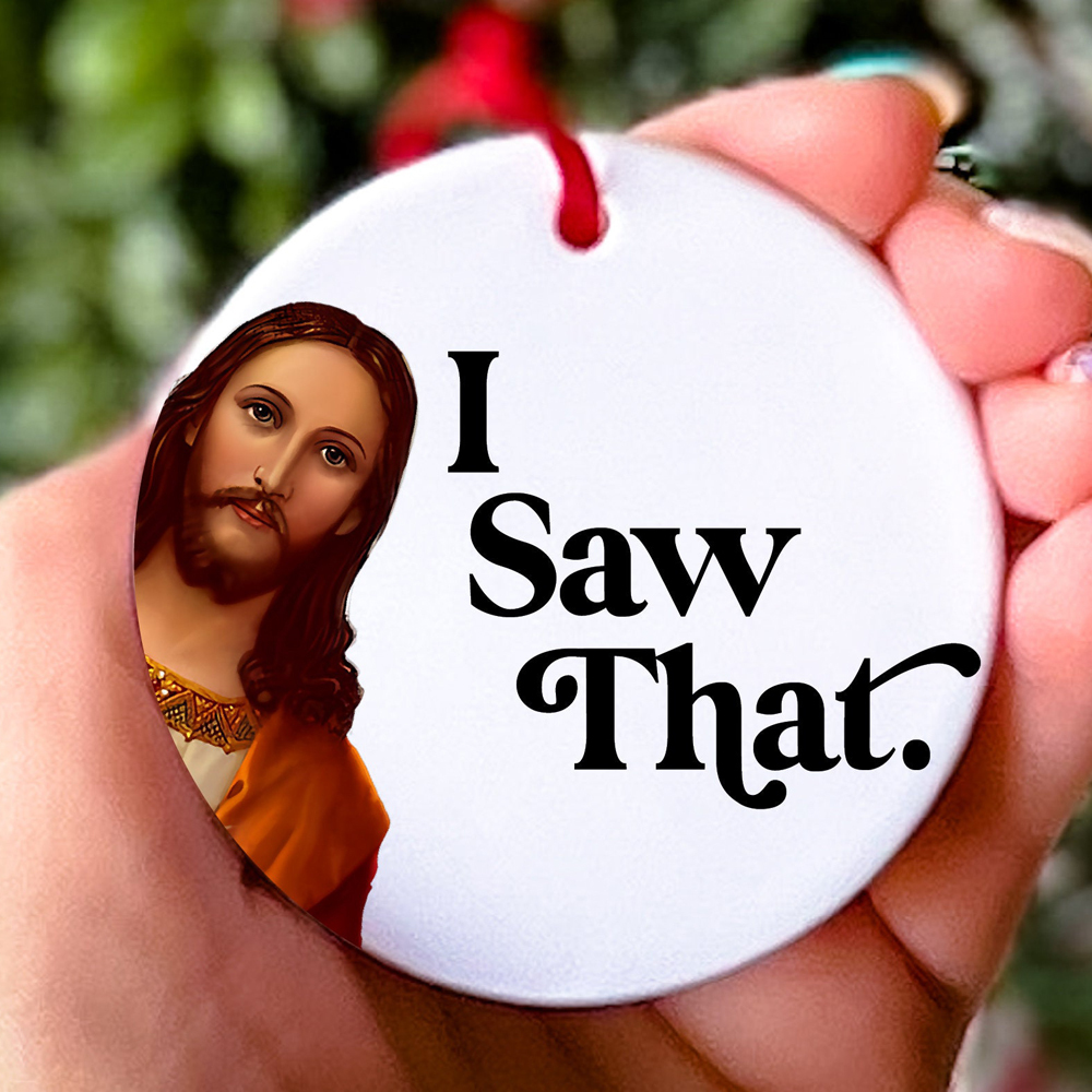I Saw That Funny Jesus Ornament