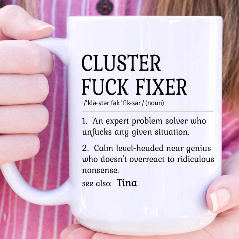 Personalized Cluster Fuck Fixer Coffee Mug