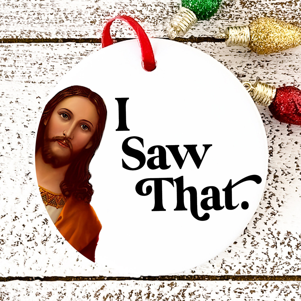I Saw That Funny Jesus Ornament