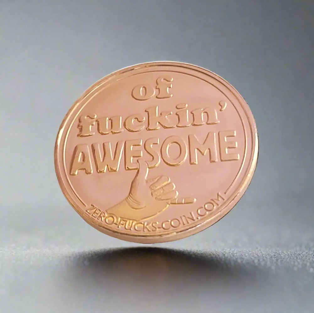 You’re Kind of Fuckin’ AWESOME” Challenge Coin