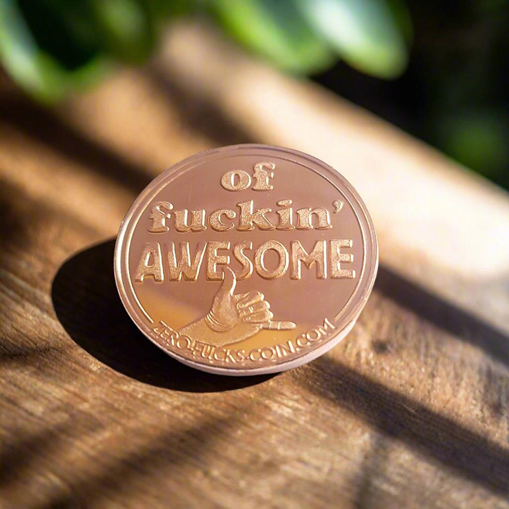 You’re Kind of Fuckin’ AWESOME” Challenge Coin