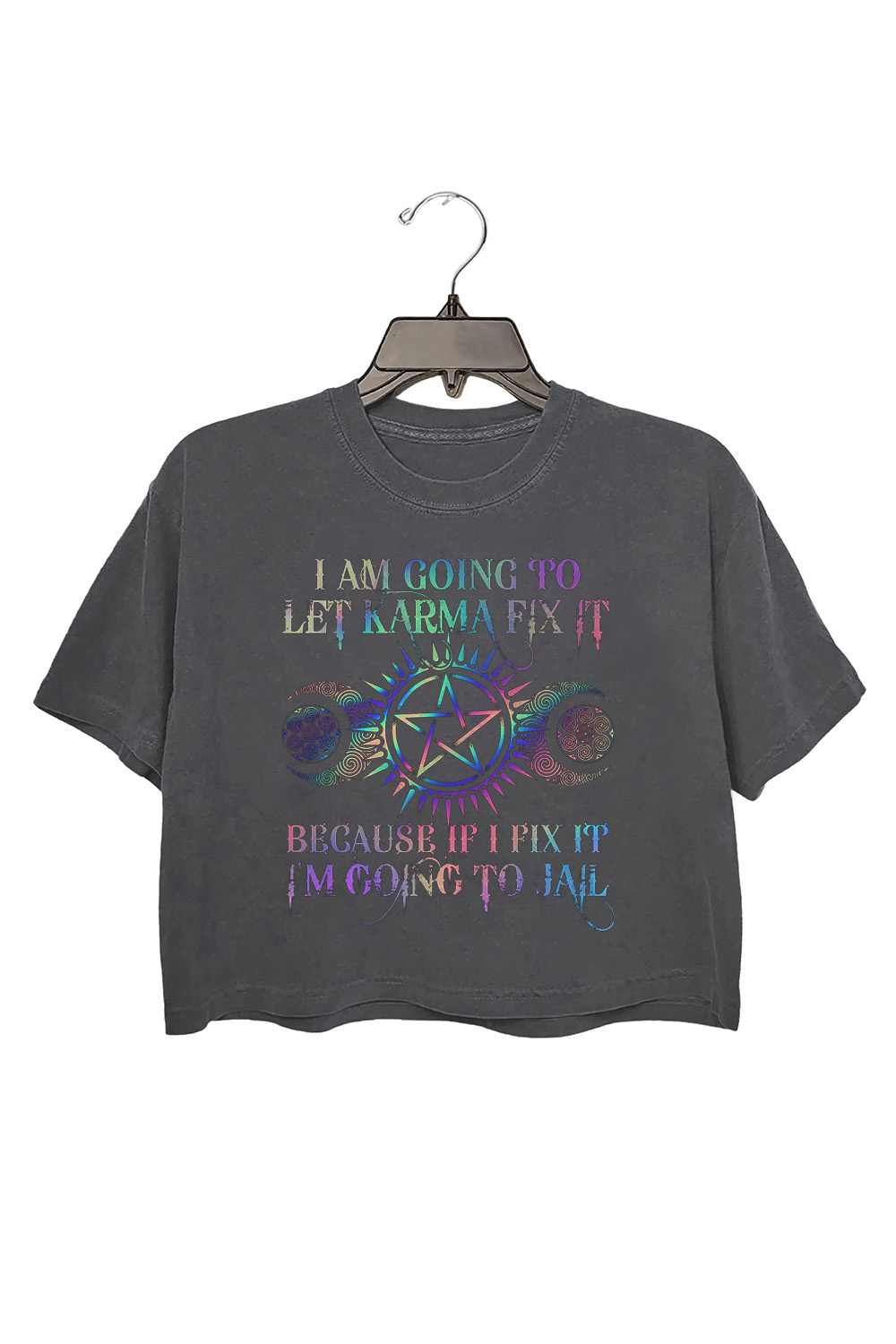 I Am Going To Let Karma Fix It Because If I Fix It I’m Going To Jail Crop Top For Women