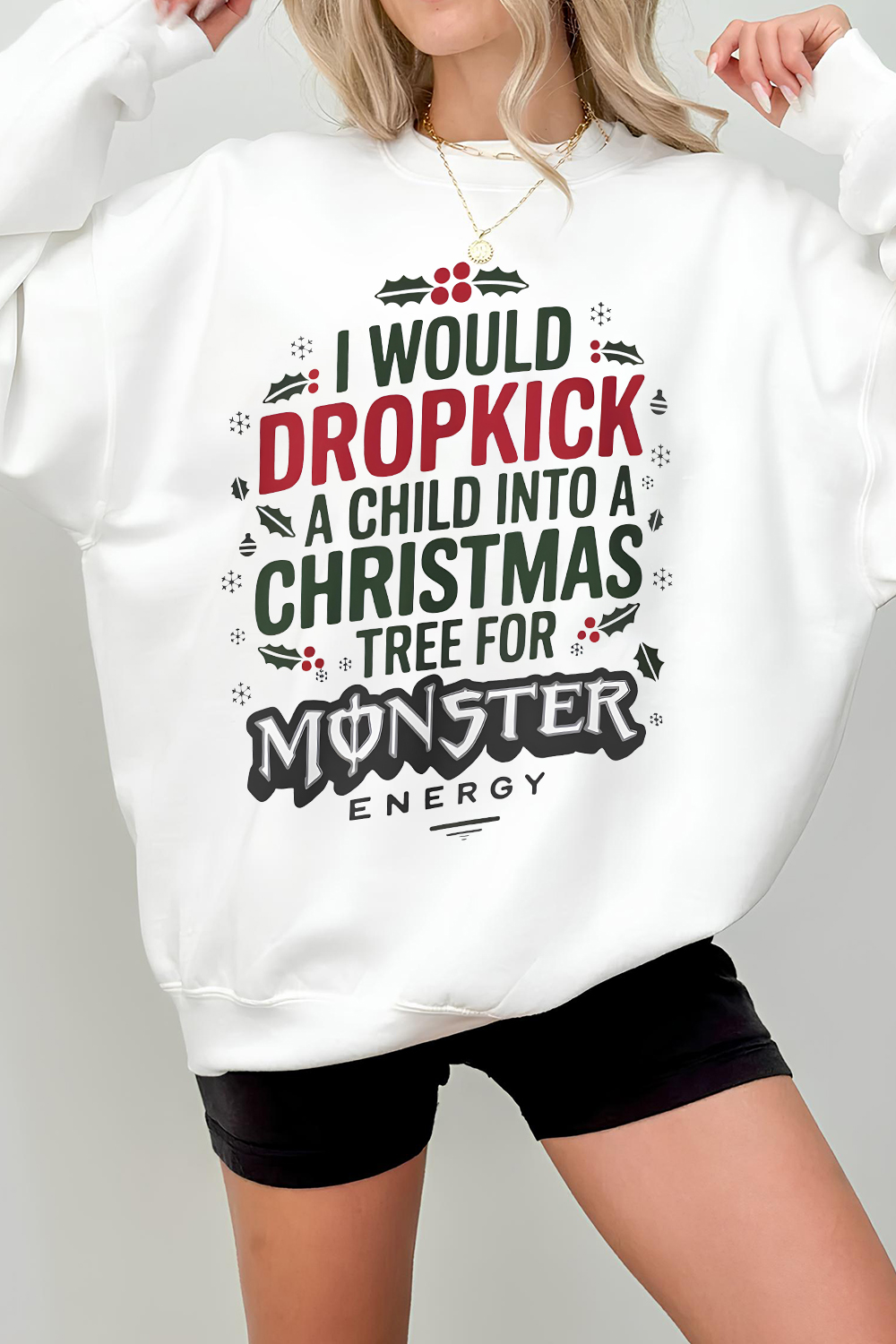 I would Dropkick a Child Into a Christmas Tree for a Monster Energy Fleece Sweatshirt For Women