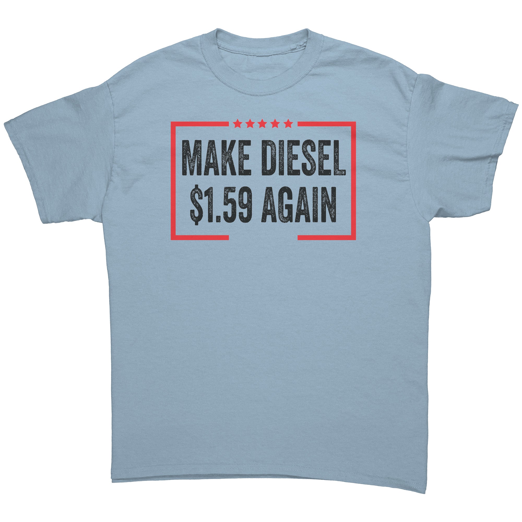 Make Diesel $1.59 Again T-Shirt-MakeAmericaGreatAgain