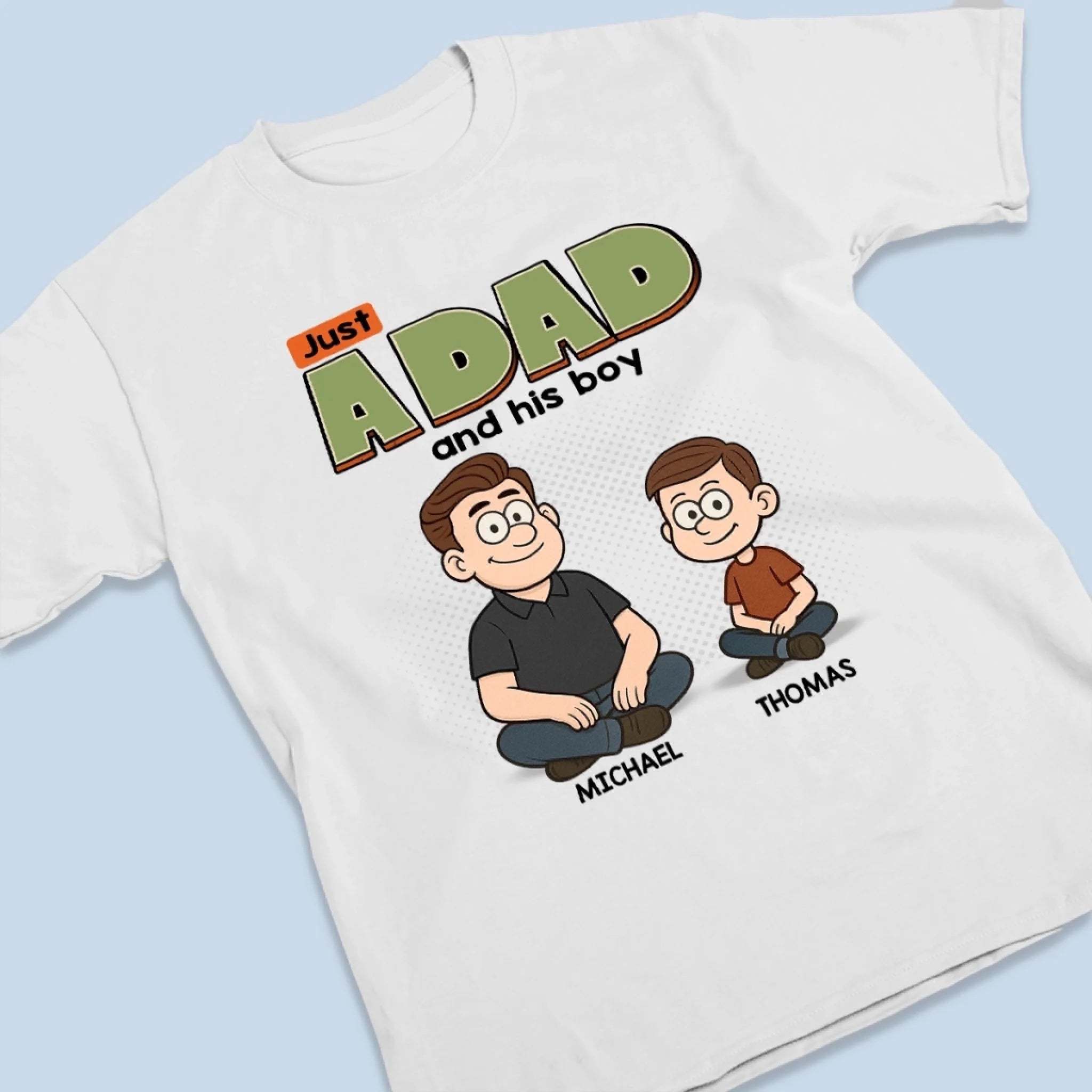 Just A Dad And His World - Family Personalized Custom Unisex T-shirt, Premium T-shirt, Hoodie -  Father's Day, Gift For Dad, Grandpa