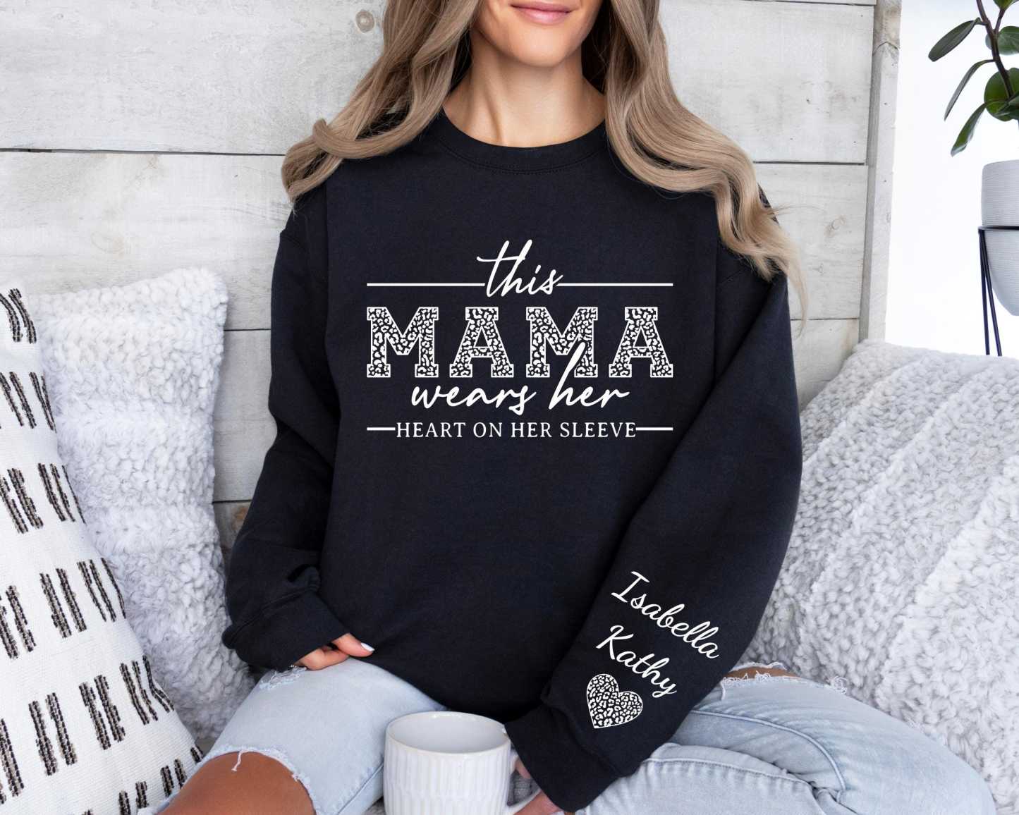 This Mama Wears Her Heart On Her Sleeve-Custom Sweatshirt With Kids Name