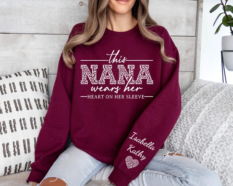 This Nana Wears Her Heart On Her Sleeve-Custom Sweatshirt With Kids Name