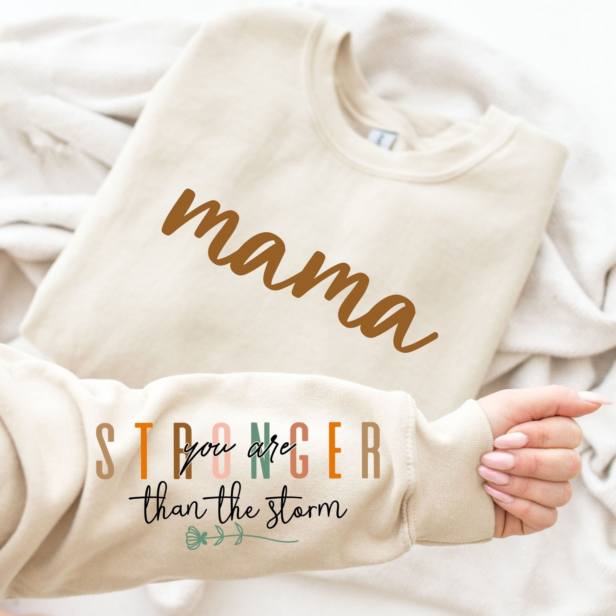 Mama Stronger than the Storm, Motivational Mom Sleeve Sweatshirt Design