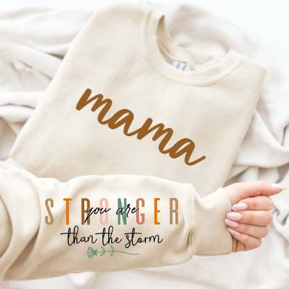 Mama Stronger than the Storm, Motivational Mom Sleeve Sweatshirt Design