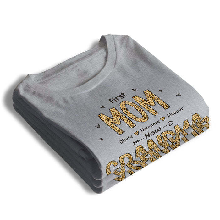 First Mom, Now Grandma - Family Personalized Custom Unisex T-shirt, Hoodie, Sweatshirt - Mother's Day, Birthday Gift For Grandma