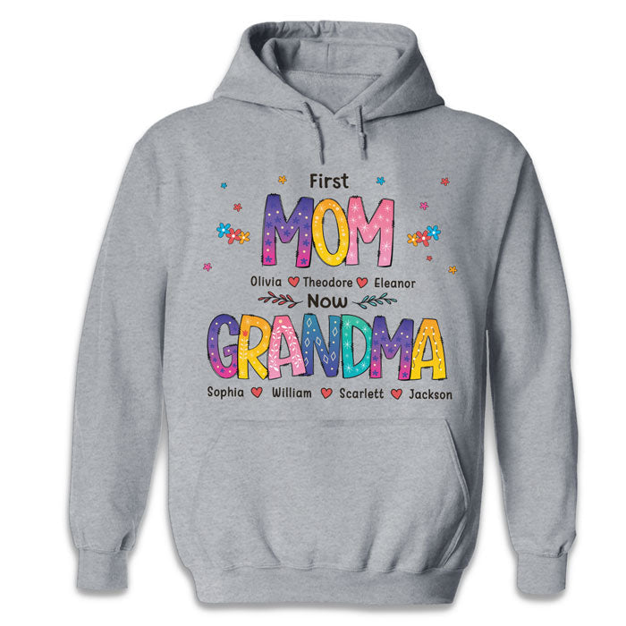 Color of Love, First Mom Now Grandma - Family Personalized Custom Unisex T-shirt, Hoodie, Sweatshirt - Mother's Day, Birthday Gift For Grandma
