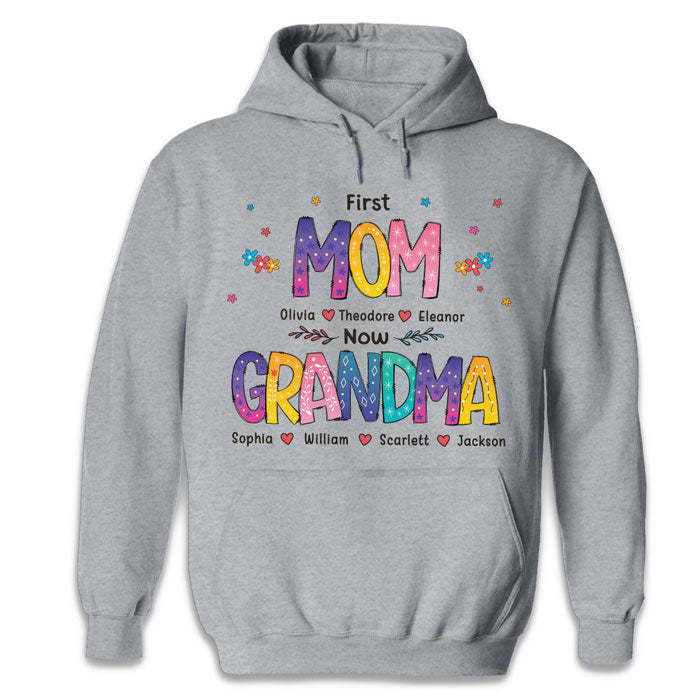 Color of Love, First Mom Now Grandma - Family Personalized Custom Unisex T-shirt, Hoodie, Sweatshirt - Mother's Day, Birthday Gift For Grandma
