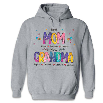 Color of Love, First Mom Now Grandma - Family Personalized Custom Unisex T-shirt, Hoodie, Sweatshirt - Mother's Day, Birthday Gift For Grandma