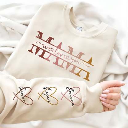 Personalized Wear Heart On Sleeve Mama we love you Sweatshirt with Kid Names on Sleeves-Mother's Day Sale