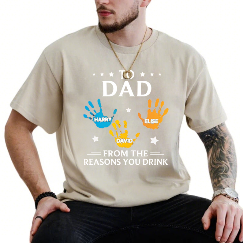 Custom From The Reasons You Drink Hand Prints With Kids Names T-shirt/Sweatshirt
