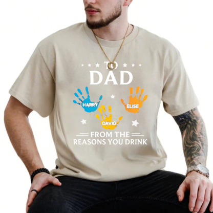 Custom From The Reasons You Drink Hand Prints With Kids Names T-shirt/Sweatshirt