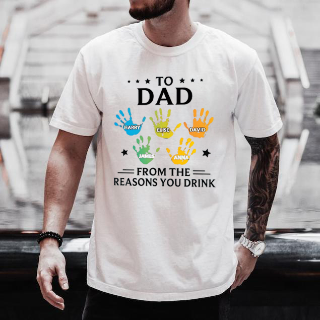 Custom From The Reasons You Drink Hand Prints With Kids Names T-shirt/Sweatshirt