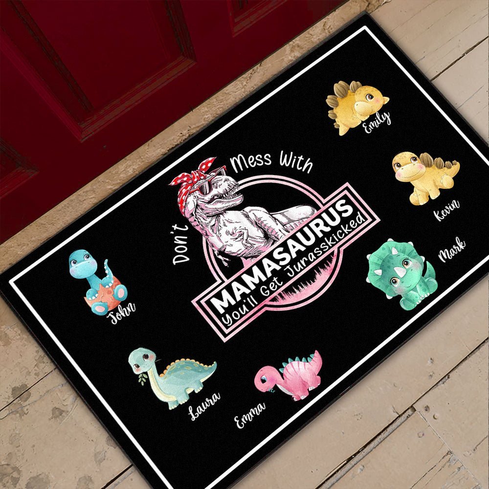 Don’t Mess With Mamasaurus, You'll Get Jurasskicked - Custom Personalized Doormat, Best Gift For Mom