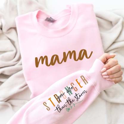 Mama Stronger than the Storm, Motivational Mom Sleeve Sweatshirt Design