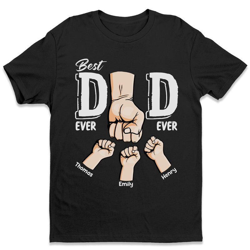I'm The Best Dad Ever-Family Personalized Custom T-shirt/Sweatshirt/Hoodie Gift