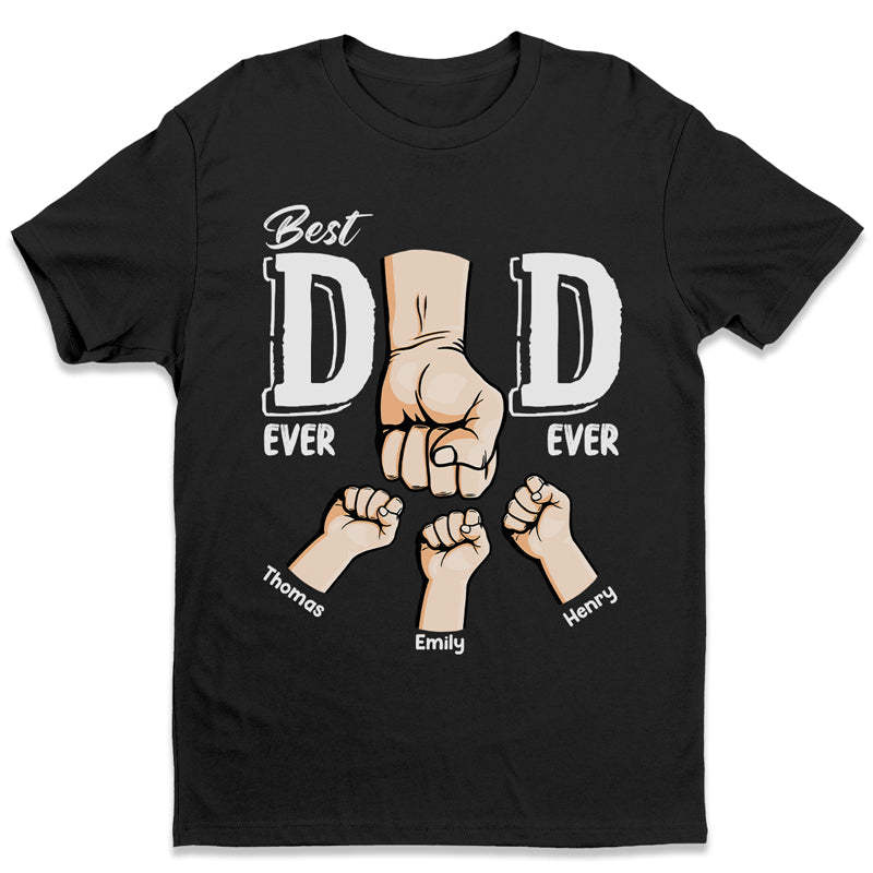 I'm The Best Dad Ever-Family Personalized Custom T-shirt/Sweatshirt/Hoodie Gift