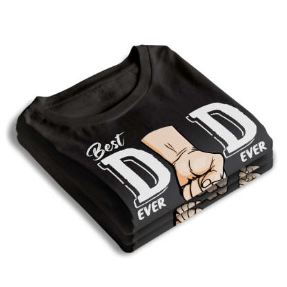 I'm The Best Dad Ever-Family Personalized Custom T-shirt/Sweatshirt/Hoodie Gift