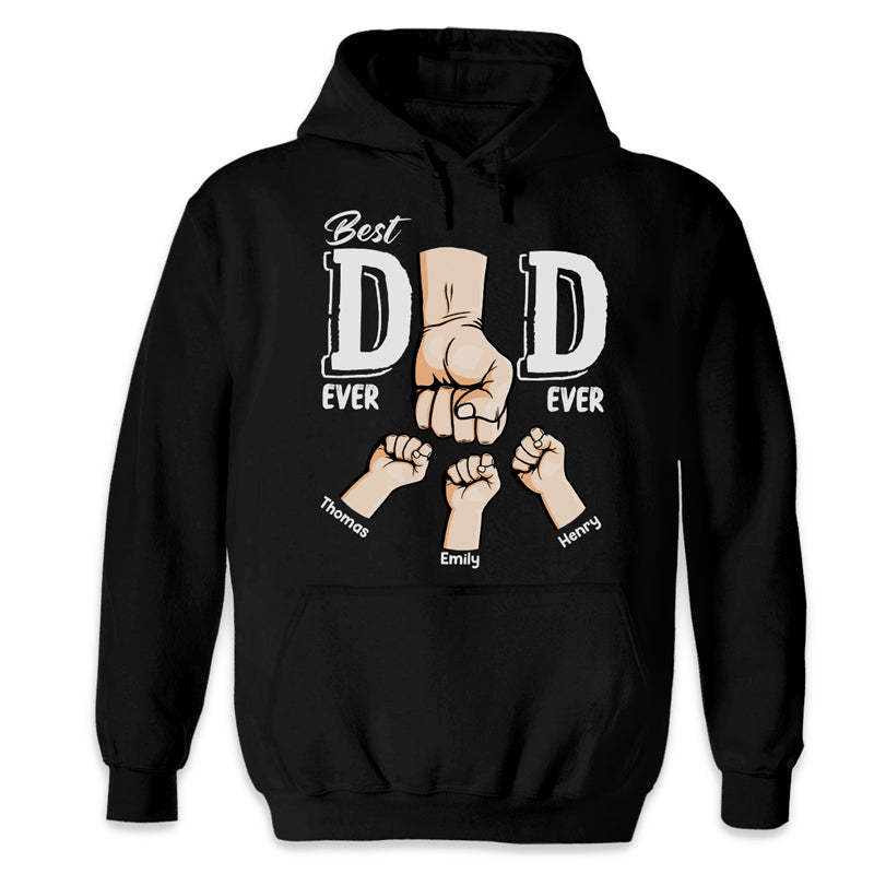 I'm The Best Dad Ever-Family Personalized Custom T-shirt/Sweatshirt/Hoodie Gift