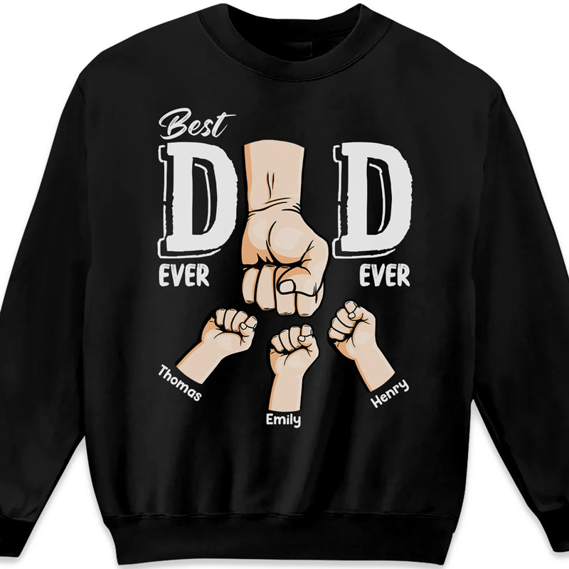 I'm The Best Dad Ever-Family Personalized Custom T-shirt/Sweatshirt/Hoodie Gift