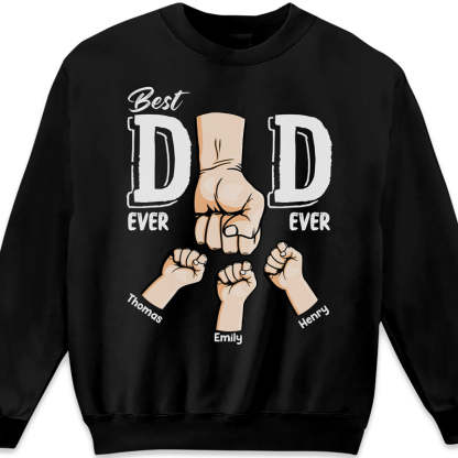 I'm The Best Dad Ever-Family Personalized Custom T-shirt/Sweatshirt/Hoodie Gift