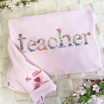 Personalized Teacher Embroidered Floral Sweatshirt/Hoodie/T-shirt