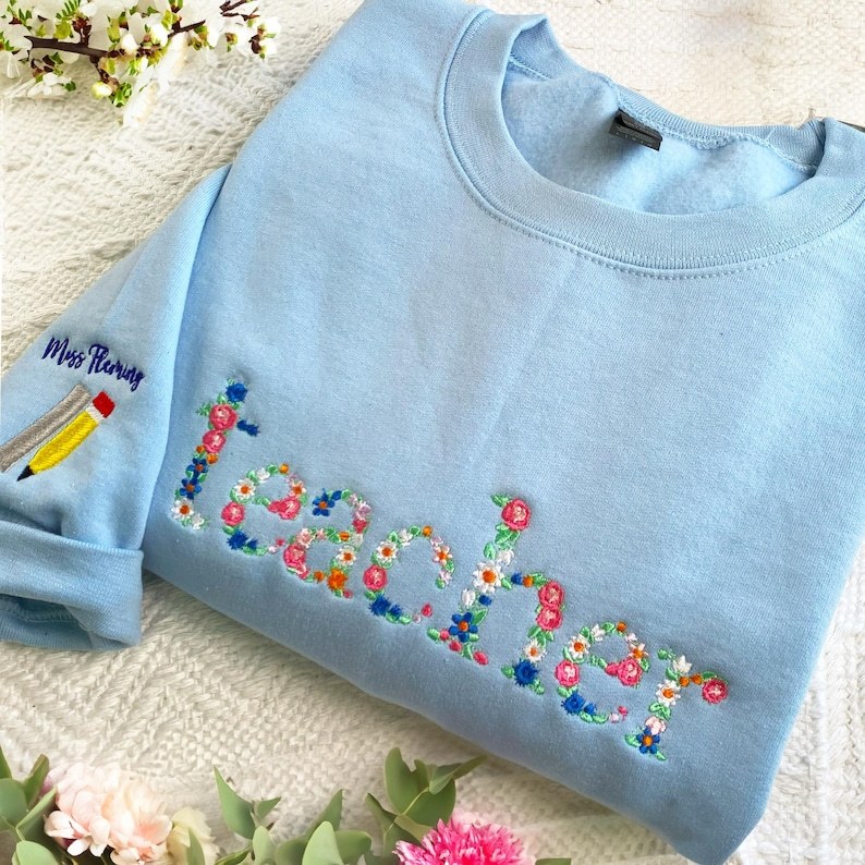 Personalized Teacher Embroidered Floral Sweatshirt/Hoodie/T-shirt