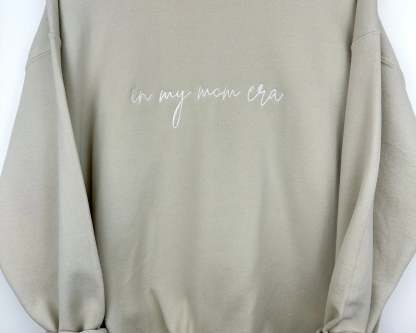 IN MY MOM ERA Embroidery/Printing Sweatshirt - Perfect Gift For Mom